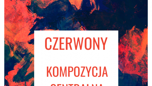 KONKURS FOTOGRAFICZNY "CZERWONY-KOMPOZYCJA CENTRALNA" ZNAMY WYNIKI #zostanwdomu